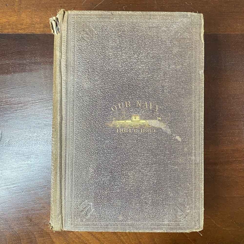 Our Navy During the Great Rebellion 1861 - 1865 by JT Headley 1867 Original Book